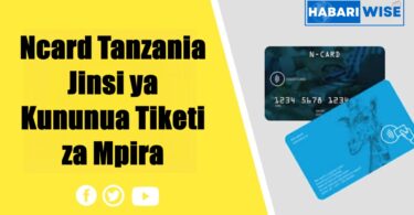 Ncard Tanzania | Jinsi ya Kununua Tiketi za Mpira M-Pesa, Mixx by Yas na Airtel Money