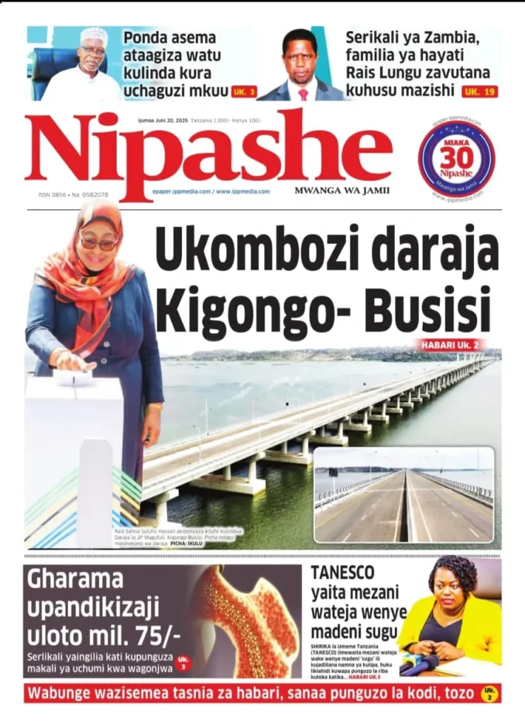 Magazeti ya Leo Tanzania Ijumaa – Juni 20, 2025 3 Habari Kuu Magazeti ya Leo Tanzania