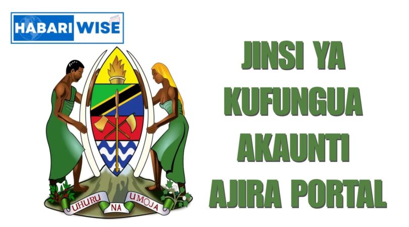 Jinsi ya Kufungua Akaunti Ajira Portal
