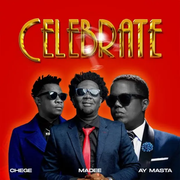 Chege – Celebrate ft Madee & AY Masta Mp3 Download