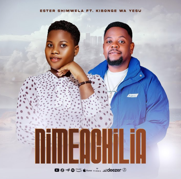 Kibonge Wa Yesu Ft Ester Shimwela – Nimeachilia Mp3 Download