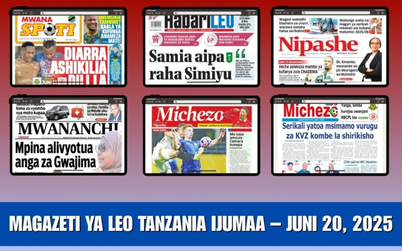 Magazeti ya Leo Tanzania Ijumaa – Juni 20, 2025