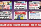 Magazeti ya Leo Jumamosi: Hotuba ya Samia, Siasa, Michezo – Juni 21, 2025