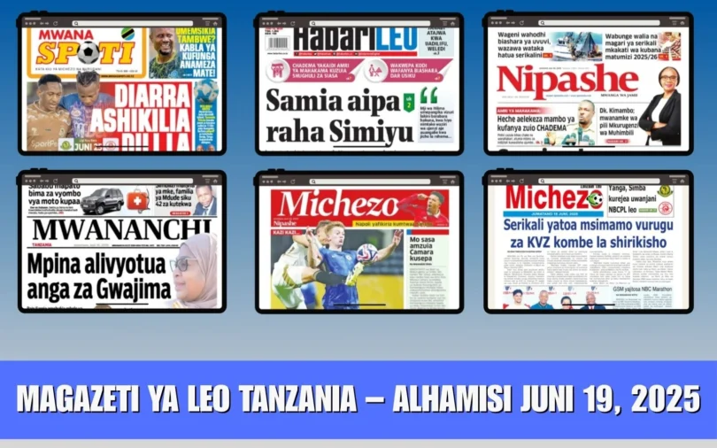 Magazeti ya Leo Tanzania – Alhamisi Juni 19, 2025