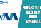 NAFASI 10 za Kazi I&M Bank Tanzania