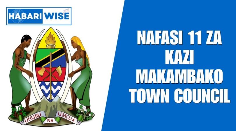 NAFASI 11 za Kazi Makambako Town Council
