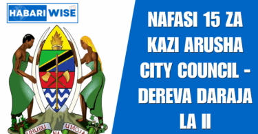 NAFASI 15 Za Kazi Arusha City Council