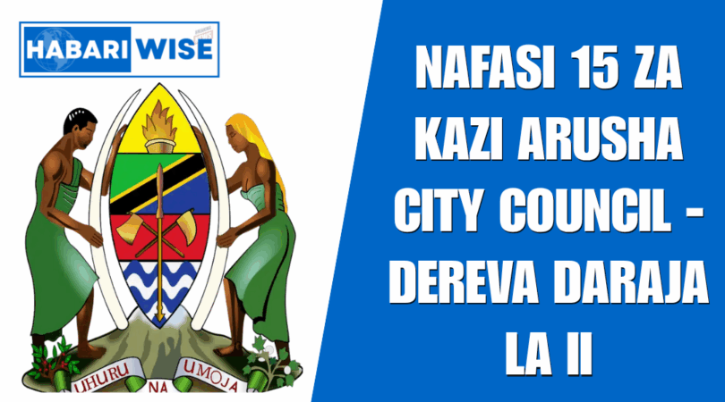 NAFASI 15 Za Kazi Arusha City Council