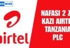 NAFASI 2 Za Kazi Airtel Tanzania PLC