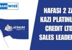 NAFASI 2 Za Kazi Platinum Credit LTD
