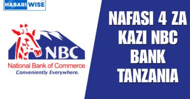 NAFASI 4 za Kazi NBC Bank Tanzania