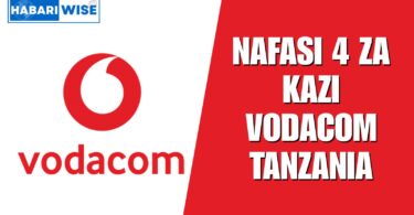 NAFASI 4 za Kazi Vodacom Tanzania