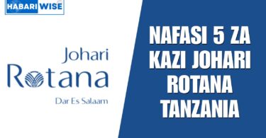 NAFASI 5 za Kazi Johari Rotana Tanzania