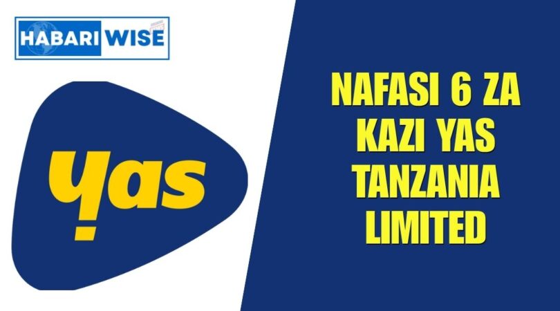 NAFASI 6 ZA Kazi Yas Tanzania Limited