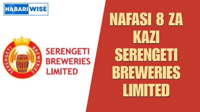 NAFASI 8 za Kazi Serengeti Breweries Limited