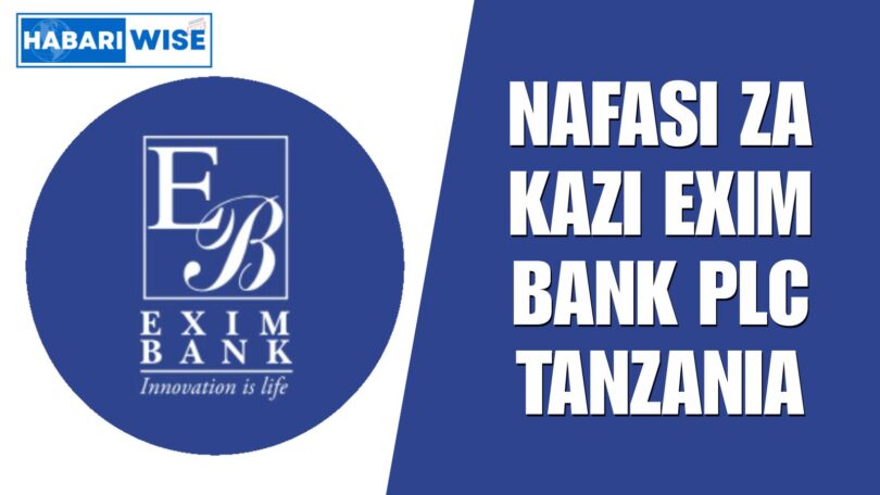 NAFASI Za Kazi Exim Bank PLC Tanzania