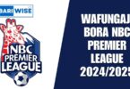 WAFUNGAJI BORA NBC Premier League 2024/2025