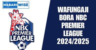 WAFUNGAJI BORA NBC Premier League 2024/2025