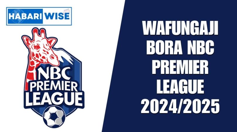 WAFUNGAJI BORA NBC Premier League 2024/2025