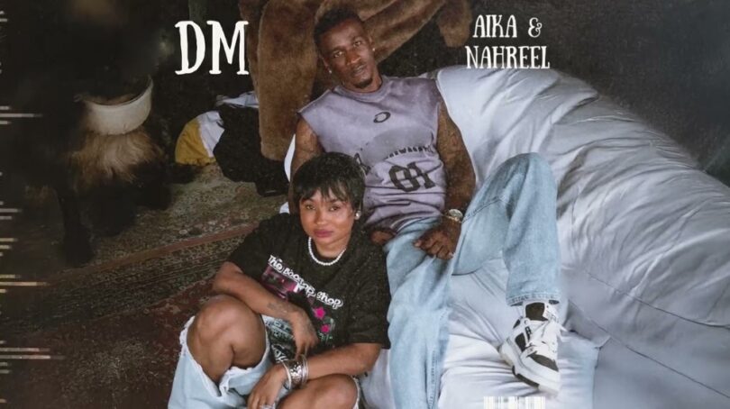 Aika & Nahreel (Navy Kenzo) – DM Mp3 Download