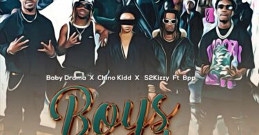 Chino Kidd, Baby Drama, S2kizzy Ft. Bpp – Boys To Girls Mp3 Download