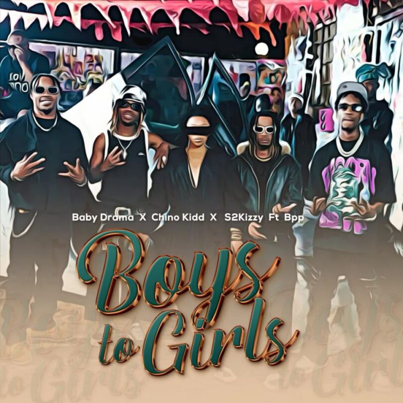 Chino Kidd, Baby Drama, S2kizzy Ft. Bpp – Boys To Girls Mp3 Download