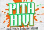 Lord Eyez – Pita Hivi Ft Moni Centrozone Mp3 Download
