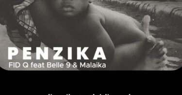 Fid Q Ft Belle 9 & Malaika – Penzika Mp3 Download
