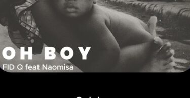 Fid Q Ft Naomisia – Oh Boy Mp3 Download