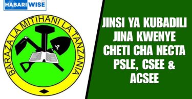 Jinsi ya Kubadili Jina Kwenye Cheti cha NECTA PSLE, CSEE & ACSEE