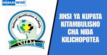 Jinsi ya Kupata Kitambulisho cha NIDA Kilichopotea