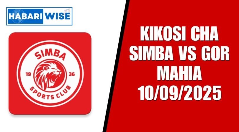 Kikosi cha Simba vs Gor Mahia 10/09/2025