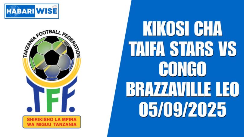 Kikosi cha Taifa Stars vs Congo Brazzaville Leo 05/09/2025