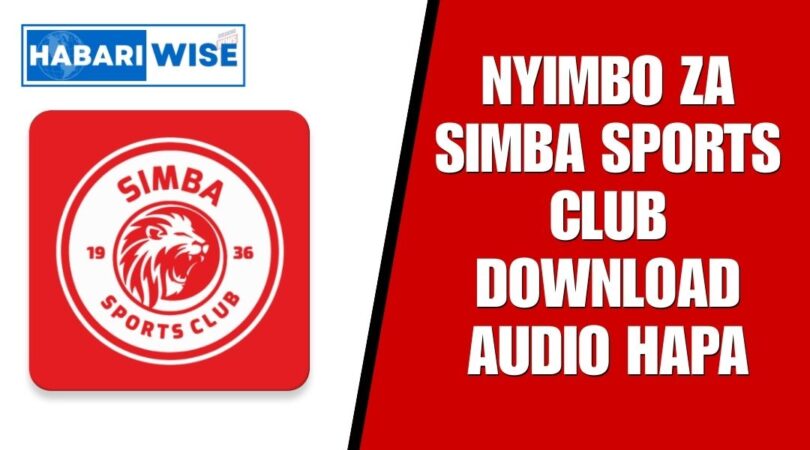 Nyimbo za Simba Sports Club - Download Audio Hapa