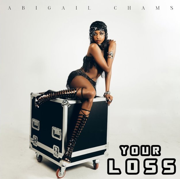 Abigail Chams – Your Loss Mp3 Download