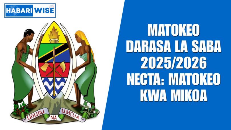 Matokeo Darasa la Saba 2025/2026 NECTA: Angalia Matokeo Kwa Mikoa